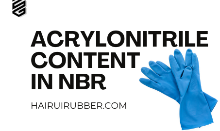 How Acrylonitrile Content Shapes Rubber Performance for NBR